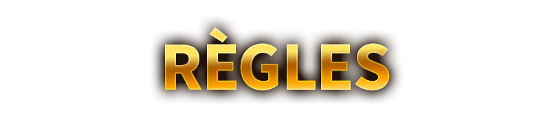 RÈGLES