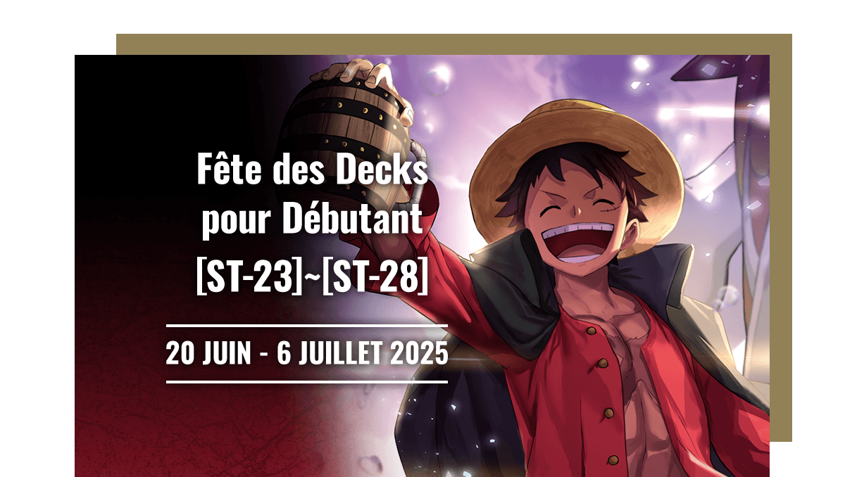 Fête des Decks pour Débutant [ST-23]~[ST-28]