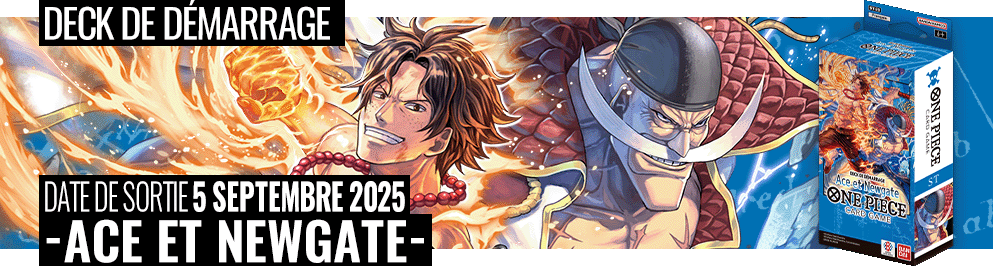 DECK DE DÉMARRAGE -ACE ET NEWGATE-