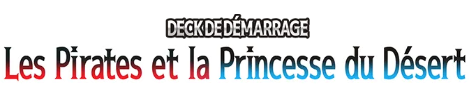 Image du packaging de DECK DE DÉMARRAGE -Les Pirates et la Princesse du Désert- [ST-37]