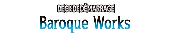 DECK DE DÉMARRAGE -Baroque Works- [ST-38]