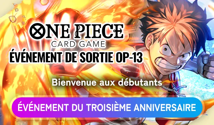 “ONE PIECE CARD GAME ÉVÉNEMENT DE SORTIE [OP-13] ” Bienvenue aux débutants. ÉVÉNEMENT DU TROISIÈME ANNIVERSAIRE