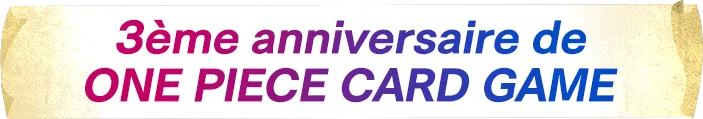 3ème anniversaire de ONE PIECE CARD GAME
