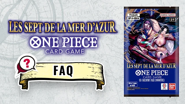 FAQ BOOSTER -LES SEPT DE LA MER D'AZUR- [OP14-EB04] a été mis à jour.