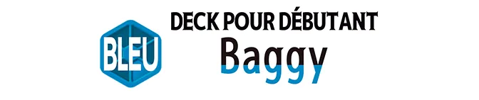 DECK POUR DÉBUTANT -BLEU Baggy- [ST-25]