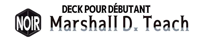 DECK POUR DÉBUTANT -NOIR Marshall D. Teach- [ST-27]