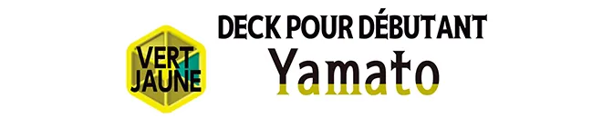 DECK POUR DÉBUTANT -VERT/JAUNE Yamato- [ST-28]