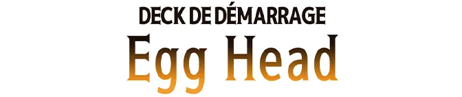 DECK DE DÉMARRAGE -EGG HEAD- [ST-29]