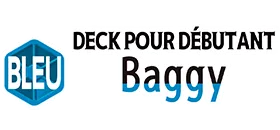 DECK POUR DÉBUTANT -BLEU Baggy- [ST-25]