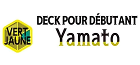 DECK POUR DÉBUTANT -VERT/JAUNE Yamato- [ST-28]